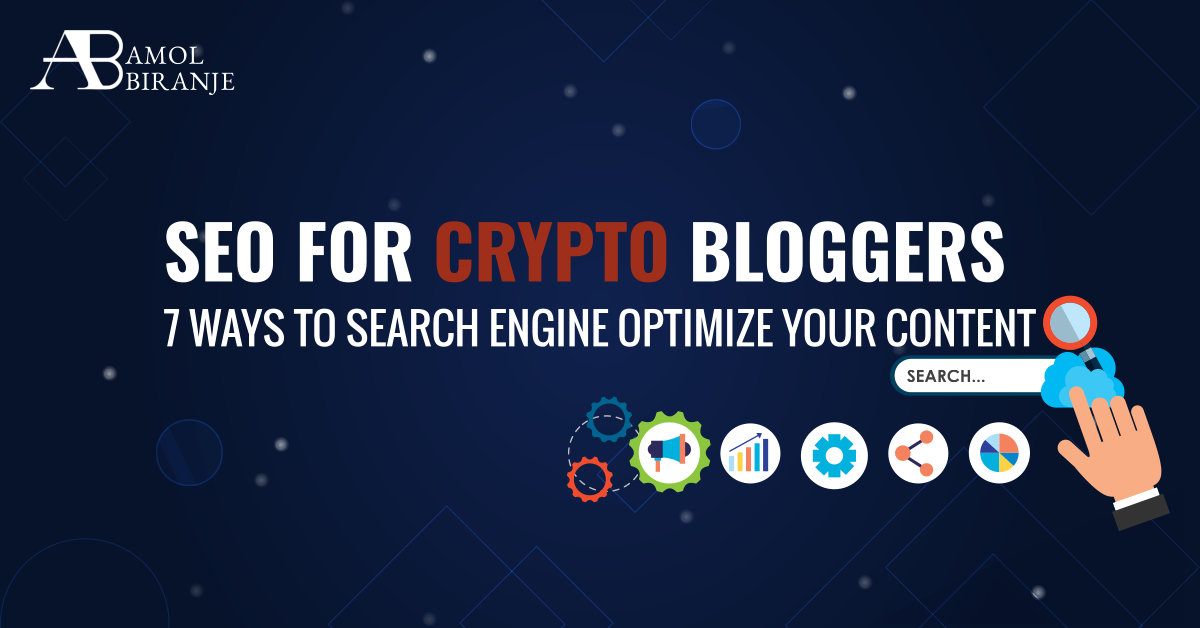 SEO For Crypto Bloggers: 7 Ways to Search Engine Optimize Your Content