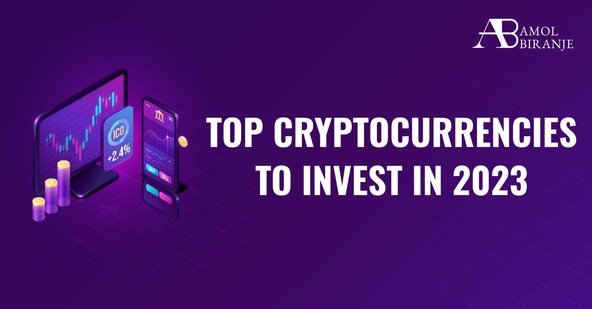 Top Cryptocurrencies To Invest In 2023