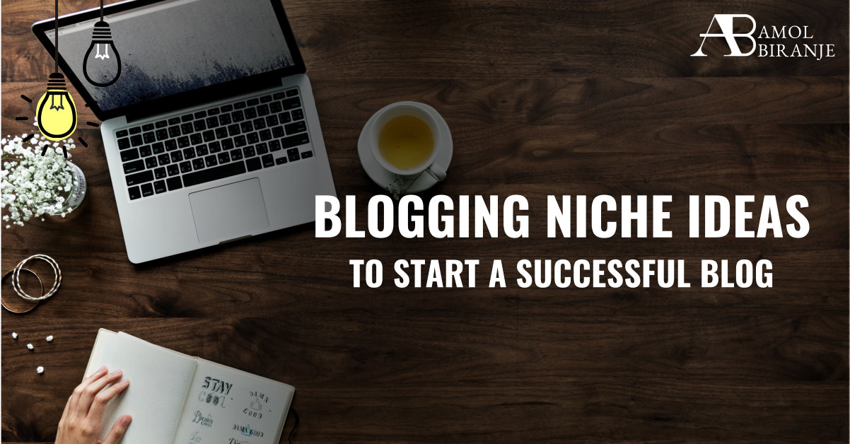 Blogging Niche Ideas To Start A Successful Blog