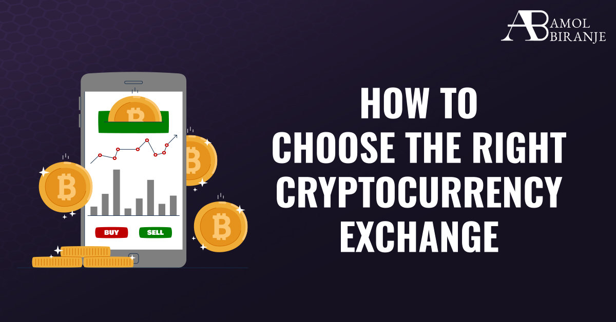 How to Choose the Right Cryptocurrency Exchange