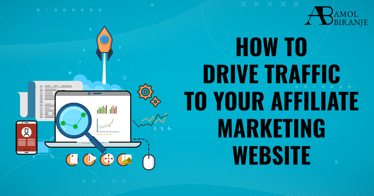 How to Drive Traffic to Your Affiliate Marketing Website