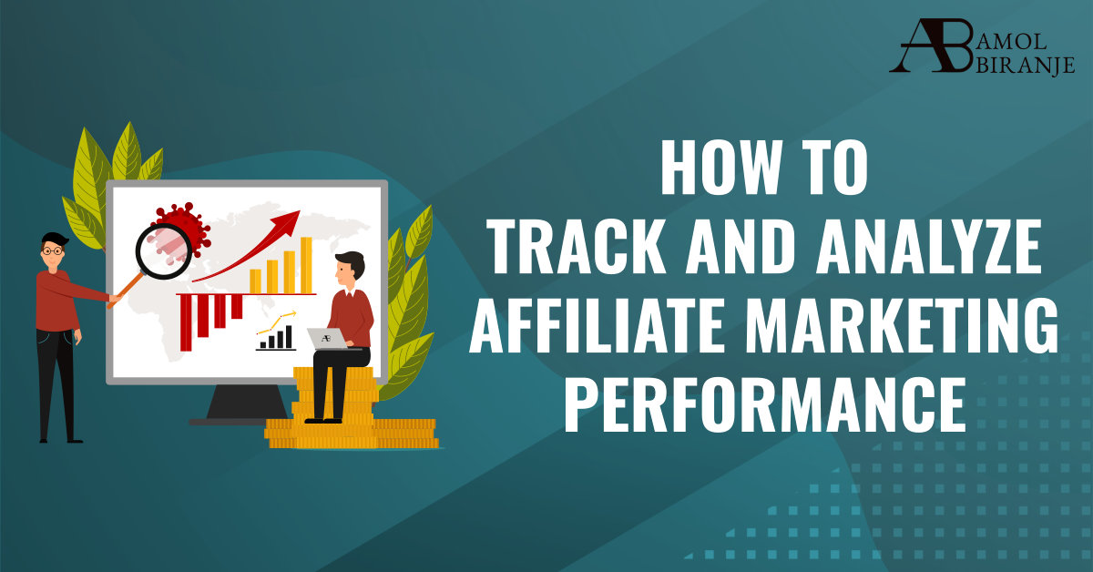 How to Track and Analyze Affiliate Marketing Performance