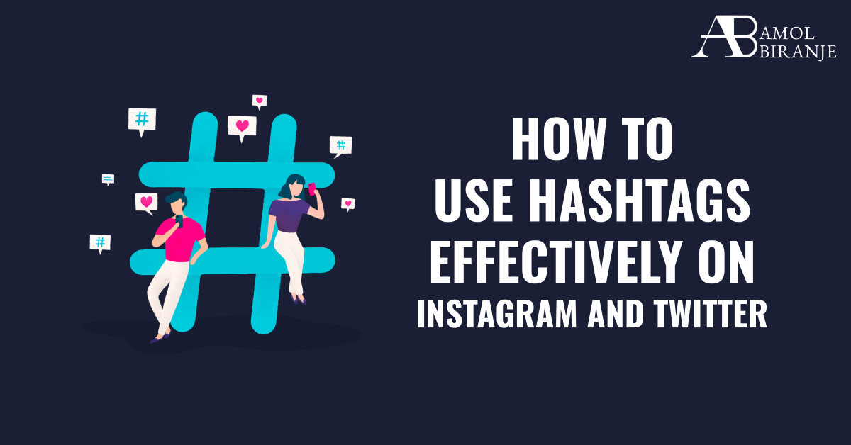 How to Use Hashtags Effectively on Instagram and Twitter