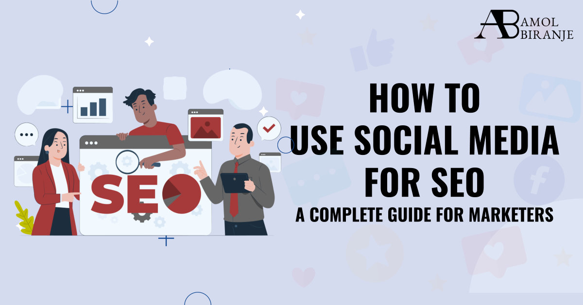 How to Use Social Media for SEO: A Complete Guide for Marketers