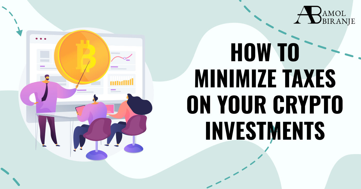 How to Minimize Taxes on Your Crypto Investments