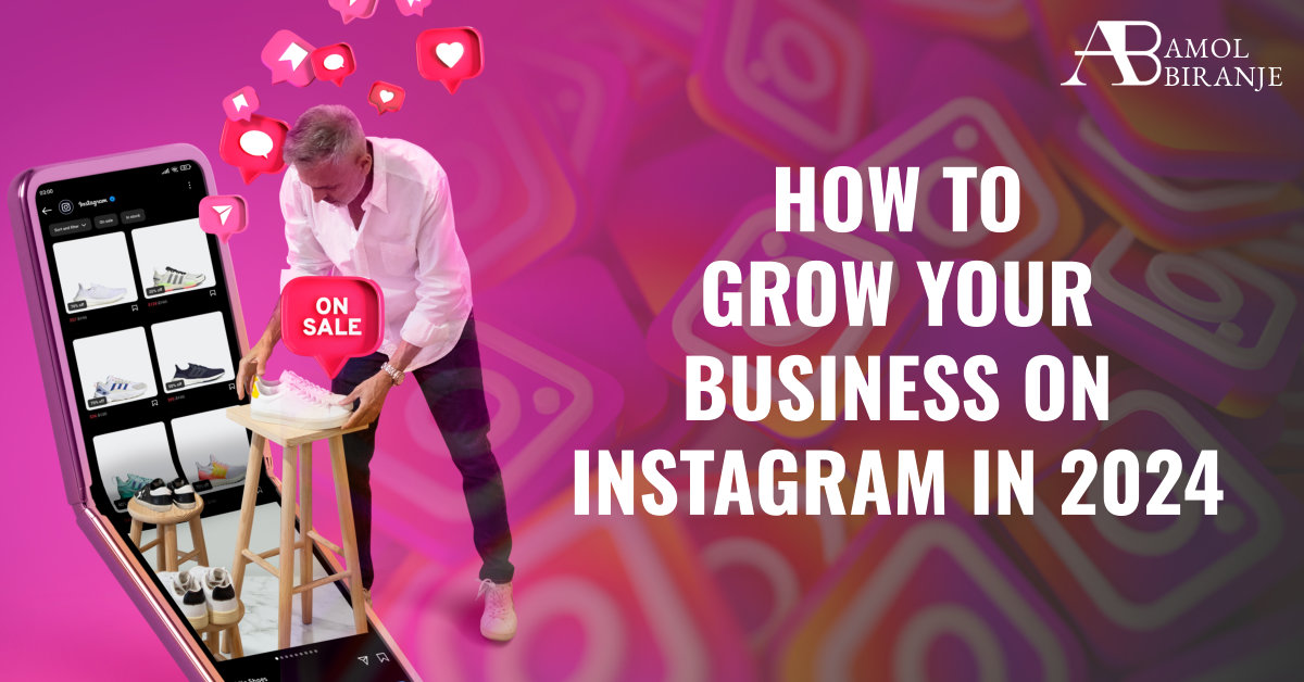How to Grow Your Business on Instagram in 2024
