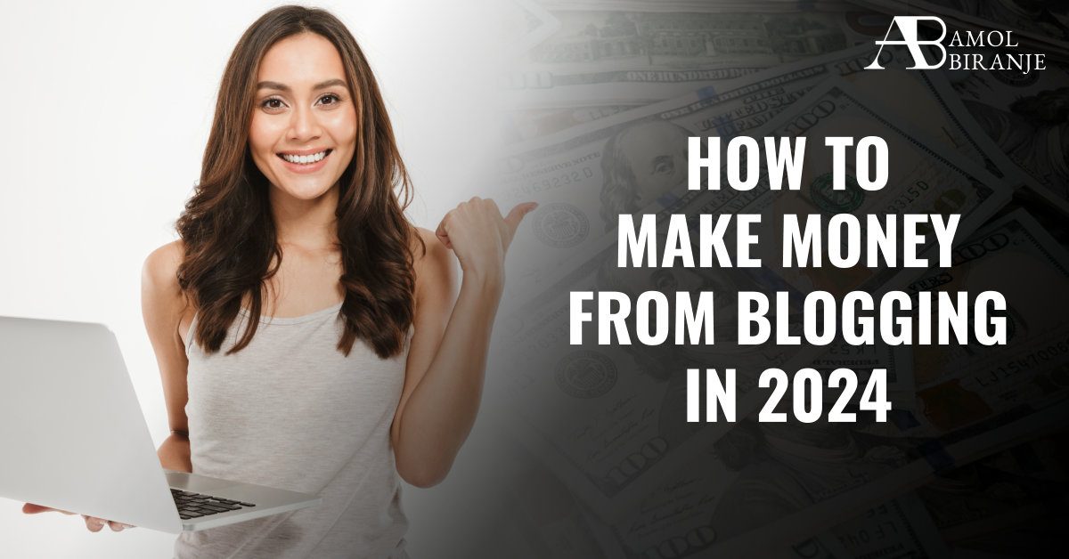 How to Make Money from Blogging in 2024