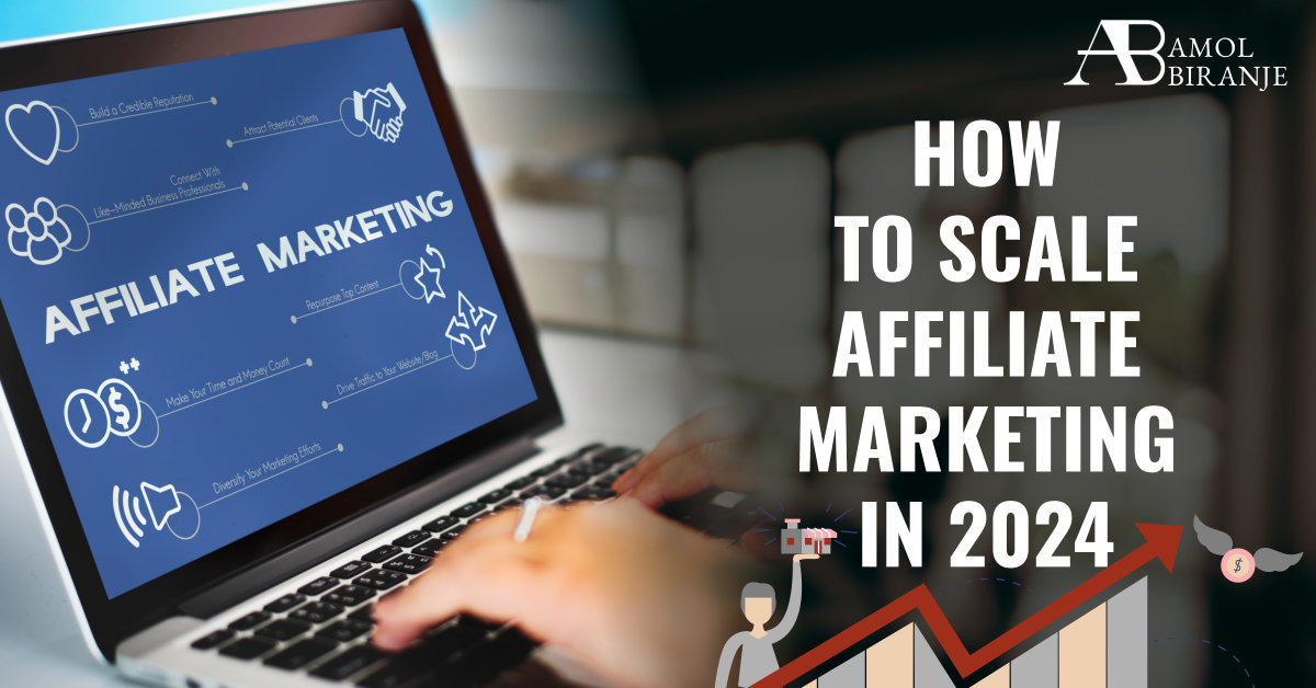 How to Scale Affiliate Marketing in 2024